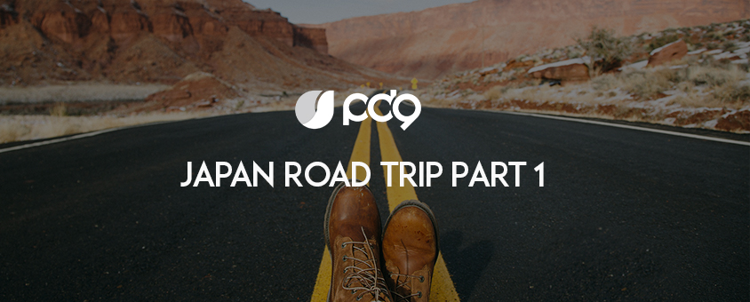 PD9 Japan Road Trip ! Part 1 